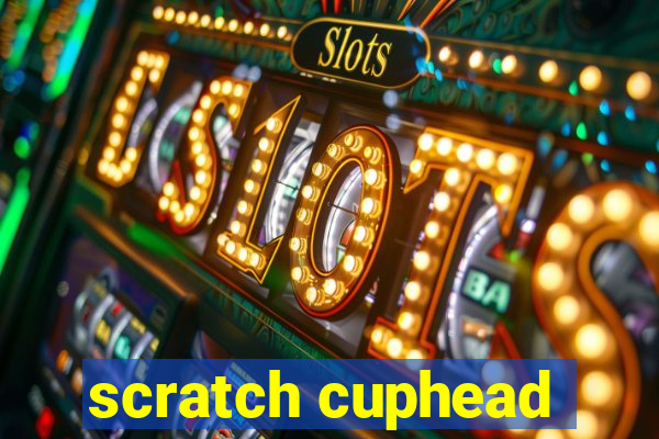 scratch cuphead